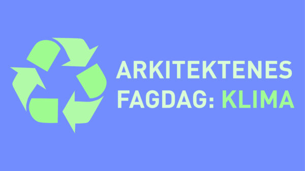 19. mars kan du bli med på arkitektenes fagdag, som har klima som tema
